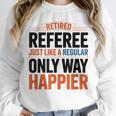Retired Basketball Referee For Baseball Refs Unisex Sweatshirt Retired Basketball Referee For Baseball Refs Unisex Sweatshirt