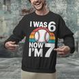 I Was 6 Now Im 7 Baseball Birthday Age 7 Unisex Sweatshirt