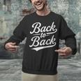 Back To Back For Boys Girls Men Women Baseball Unisex Sweatshirt