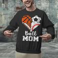 Ball Mom Heart Soccer Basketball Baseball Football Mom Unisex Sweatshirt Ball Mom Heart Soccer Basketball Baseball Football Mom Unisex Sweatshirt