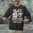 Baseball Jersey Number 13 That's My Brother Out There Unisex Sweatshirt Baseball Jersey Number 13 That's My Brother Out There Unisex Sweatshirt