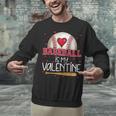 Baseball Is My Valentine Valentines Day Men Boys Kids Teen Unisex Sweatshirt Baseball Is My Valentine Valentines Day Men Boys Kids Teen Unisex Sweatshirt