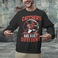 Catchers Are Built Different Baseball Catcher Unisex Sweatshirt Catchers Are Built Different Baseball Catcher Unisex Sweatshirt