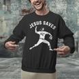 Christian Jesus Saves Baseball Pitcher Heaven 01 Sports Unisex Sweatshirt Christian Jesus Saves Baseball Pitcher Heaven 01 Sports Unisex Sweatshirt