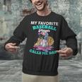 My Favorite Baseball Player Calls Me Dad Ice Cream Drip Unisex Sweatshirt My Favorite Baseball Player Calls Me Dad Ice Cream Drip Unisex Sweatshirt