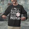 My Favorite Player Calls Me Nona Baseball Player Unisex Sweatshirt My Favorite Player Calls Me Nona Baseball Player Unisex Sweatshirt