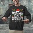 Most Likely To Play Baseball With Santa Christmas Baseball Unisex Sweatshirt Most Likely To Play Baseball With Santa Christmas Baseball Unisex Sweatshirt