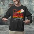 Love Is Our Home Run Baseball Valentine Couple Unisex Sweatshirt Love Is Our Home Run Baseball Valentine Couple Unisex Sweatshirt