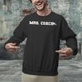 Mrs Coach Football Basketball Baseball Coach Wife Unisex Sweatshirt Mrs Coach Football Basketball Baseball Coach Wife Unisex Sweatshirt