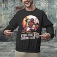Steal That Base I Double Dare You Baseball Catcher Unisex Sweatshirt Steal That Base I Double Dare You Baseball Catcher Unisex Sweatshirt