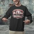 Women's Never Underestimate An Old Man Who Plays Baseball Unisex Sweatshirt Women's Never Underestimate An Old Man Who Plays Baseball Unisex Sweatshirt
