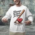 Baseball Valentine Forever On Deck For You Tee Unisex Sweatshirt Baseball Valentine Forever On Deck For You Tee Unisex Sweatshirt