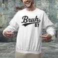 Bruh Baseball Style Number 67 Sports Bro Slang Meme Brother Unisex Sweatshirt Bruh Baseball Style Number 67 Sports Bro Slang Meme Brother Unisex Sweatshirt