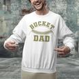 Bucket Dad Softball Dad Baseball Player Dad Unisex Sweatshirt Bucket Dad Softball Dad Baseball Player Dad Unisex Sweatshirt