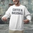 Coffee And Baseball Unisex Sweatshirt