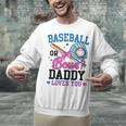 Gender Reveal Baseball Or Bows Daddy Loves You Unisex Sweatshirt Gender Reveal Baseball Or Bows Daddy Loves You Unisex Sweatshirt