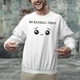 No Baseball Today Minimalist Sad Face Baseball Lover Unisex Sweatshirt No Baseball Today Minimalist Sad Face Baseball Lover Unisex Sweatshirt