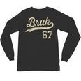 67 Six Seven Bruh Meme Baseball Style Vintage Unisex Long Sleeve T-Shirt 67 Six Seven Bruh Meme Baseball Style Vintage Unisex Long Sleeve T-Shirt