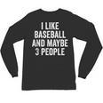 I Like Baseball And Maybe 3 People Baseball Player Unisex Long Sleeve T-Shirt I Like Baseball And Maybe 3 People Baseball Player Unisex Long Sleeve T-Shirt