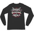 Baseball Withdrawal Is Real Unisex Long Sleeve T-Shirt Baseball Withdrawal Is Real Unisex Long Sleeve T-Shirt