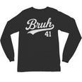Bruh Baseball Style Number 41 Sports Bro Slang Meme Brother Unisex Long Sleeve T-Shirt