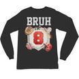 Bruh I'm 8 Baseball 8th Birthday Sports 8 Year Old Boy Unisex Long Sleeve T-Shirt Bruh I'm 8 Baseball 8th Birthday Sports 8 Year Old Boy Unisex Long Sleeve T-Shirt