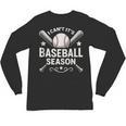 I Can't It's Baseball Season Unisex Long Sleeve T-Shirt I Can't It's Baseball Season Unisex Long Sleeve T-Shirt
