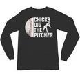 Chicks Dig The Pitcher Baseball Unisex Long Sleeve T-Shirt Chicks Dig The Pitcher Baseball Unisex Long Sleeve T-Shirt