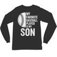 Cute Favorite Baseball Player Is My Son Women Men Unisex Long Sleeve T-Shirt Cute Favorite Baseball Player Is My Son Women Men Unisex Long Sleeve T-Shirt