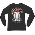 Most Likely To Play Baseball With Santa Christmas Xmas Unisex Long Sleeve T-Shirt Most Likely To Play Baseball With Santa Christmas Xmas Unisex Long Sleeve T-Shirt