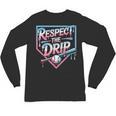 Respect The Drip Baseball Player Unisex Long Sleeve T-Shirt Respect The Drip Baseball Player Unisex Long Sleeve T-Shirt