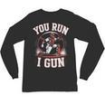You Run I Gun Baseball Catcher Softball Player Unisex Long Sleeve T-Shirt