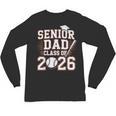 Senior Dad Class Of 2026 Graduate Baseball 2026 Graduation Unisex Long Sleeve T-Shirt Senior Dad Class Of 2026 Graduate Baseball 2026 Graduation Unisex Long Sleeve T-Shirt