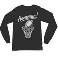 Sports Homerun Football Basketball Baseball Joke Tee Unisex Long Sleeve T-Shirt