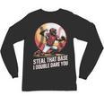 Steal That Base I Double Dare You Baseball Catcher Unisex Long Sleeve T-Shirt Steal That Base I Double Dare You Baseball Catcher Unisex Long Sleeve T-Shirt