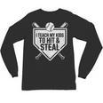 I Teach My Kids To Hit & Steal Baseball Player Coach Dad Tee Unisex Long Sleeve T-Shirt I Teach My Kids To Hit & Steal Baseball Player Coach Dad Tee Unisex Long Sleeve T-Shirt