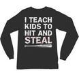 I Teach Kids To Hit And Steal Baseball Coach Sport Lover Men Unisex Long Sleeve T-Shirt I Teach Kids To Hit And Steal Baseball Coach Sport Lover Men Unisex Long Sleeve T-Shirt