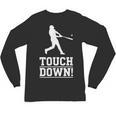 Touchdown Baseball Football Sports Unisex Long Sleeve T-Shirt Touchdown Baseball Football Sports Unisex Long Sleeve T-Shirt