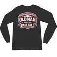 Women's Never Underestimate An Old Man Who Plays Baseball Unisex Long Sleeve T-Shirt Women's Never Underestimate An Old Man Who Plays Baseball Unisex Long Sleeve T-Shirt