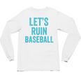 Let's Ruin Baseball Baseball Humor Sarcastic Baseball Premium Tri-Blend Unisex Long Sleeve T-Shirt Let's Ruin Baseball Baseball Humor Sarcastic Baseball Premium Tri-Blend Unisex Long Sleeve T-Shirt