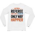 Retired Basketball Referee For Baseball Refs Unisex Long Sleeve T-Shirt