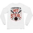 I Teach Kids To Hit And Steal Baseball Softball Coach Premium Tri-Blend Unisex Long Sleeve T-Shirt I Teach Kids To Hit And Steal Baseball Softball Coach Premium Tri-Blend Unisex Long Sleeve T-Shirt