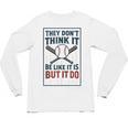 They Don’t Think It Be Like It Is But It Do Baseball Unisex Long Sleeve T-Shirt They Don’t Think It Be Like It Is But It Do Baseball Unisex Long Sleeve T-Shirt