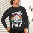 I Was 6 Now Im 7 Baseball Birthday Age 7 Unisex Long Sleeve T-Shirt I Was 6 Now Im 7 Baseball Birthday Age 7 Unisex Long Sleeve T-Shirt