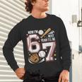 6 Year Old Birthday 67 Trend Baseball Now I’m 6 Next Year 7 Unisex Long Sleeve T-Shirt