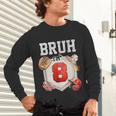 Bruh I'm 8 Baseball 8th Birthday Sports 8 Year Old Boy Unisex Long Sleeve T-Shirt Bruh I'm 8 Baseball 8th Birthday Sports 8 Year Old Boy Unisex Long Sleeve T-Shirt