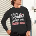 Crazy Proud Soccer Baseball Player Mom Ball Mother Unisex Long Sleeve T-Shirt Crazy Proud Soccer Baseball Player Mom Ball Mother Unisex Long Sleeve T-Shirt