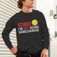 Don’t Ask I’m Not Doing Gamechanger Baseball Unisex Long Sleeve T-Shirt Don’t Ask I’m Not Doing Gamechanger Baseball Unisex Long Sleeve T-Shirt