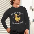 Duck And Baseball Bat Mess With The Quack You Get Whack Unisex Long Sleeve T-Shirt Duck And Baseball Bat Mess With The Quack You Get Whack Unisex Long Sleeve T-Shirt