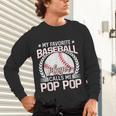 My Favorite Baseball Player Calls Me Pop Pop Unisex Long Sleeve T-Shirt My Favorite Baseball Player Calls Me Pop Pop Unisex Long Sleeve T-Shirt